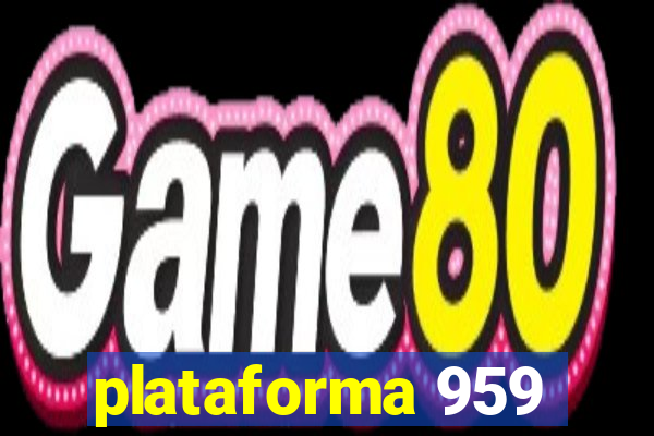 plataforma 959